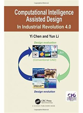 按需印刷不退不换Computational Intelligence Assisted Design:In Industrial Revolution 4.0[9781498760669]