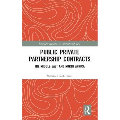 按需印刷Public Private Partnership Contracts:The Middle East and North Africa[9781138343436]