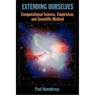 预订Extending Ourselves:Computational Science, Empiricism, and Scientific Method