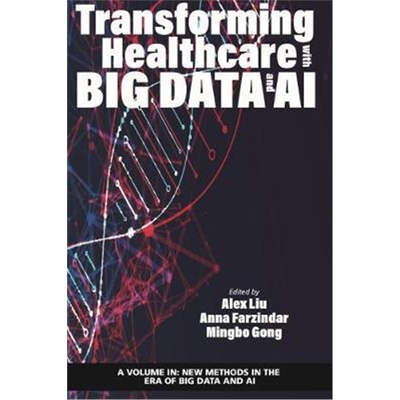 按需印刷不退不换图书Transforming Healthcare with Big Data and AI[9781641138970]