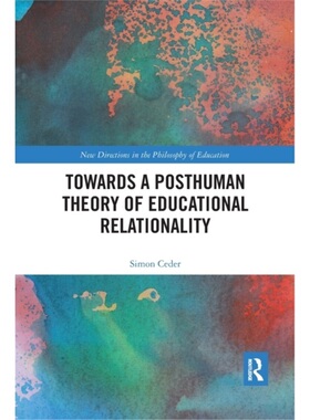 预订Towards a Posthuman Theory of Educational Relationality[9780367489151]