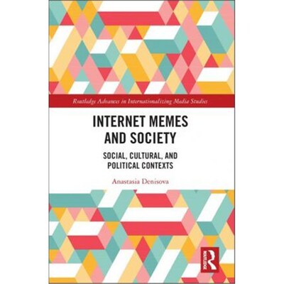 按需印刷Internet Memes and Society:Social, Cultural, and Political Contexts[9781138602786]