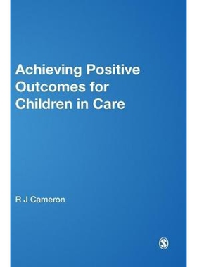 按需印刷不退不换Achieving Positive Outcomes for Children in Care[9781847874481]