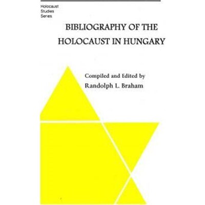 预订不退不换Bibliography of the Holocaust in Hungary