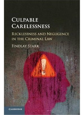 按需印刷Culpable Carelessness:Recklessness and Negligence in the Criminal Law[9781108465120]