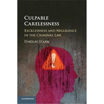 按需印刷Culpable Carelessness:Recklessness and Negligence in the Criminal Law[9781108465120]