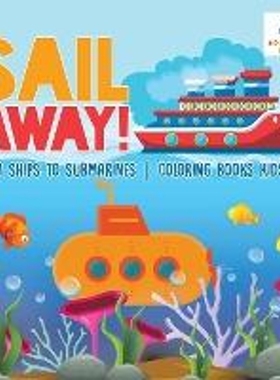 按需印刷Sail Away! | From Ships to Submarines | Coloring Books Kids 5-7[9781645211945]