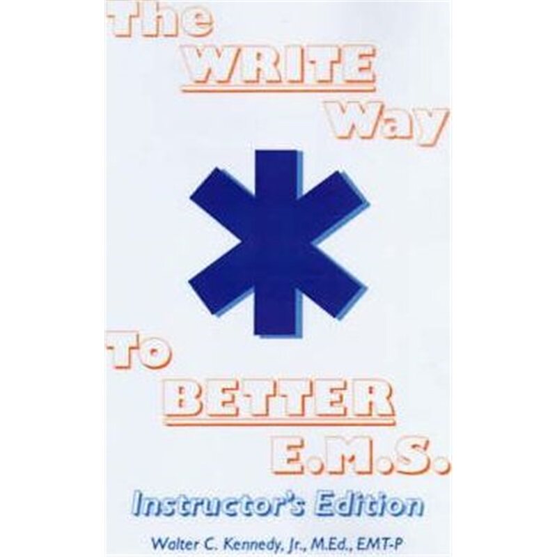 按需印刷不退不换 按需印刷 The Write Way to Better E.M.S., Instructor