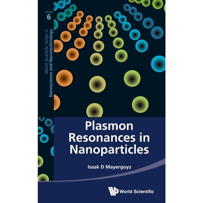 按需印刷Plasmon Resonances in Nanoparticles[9789814350655]