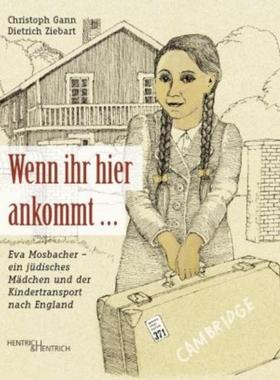 预订【德语】 Wenn ihr hier ankommt...:Eva Mosbacher - ein jüdisches Mädchen und der Ki