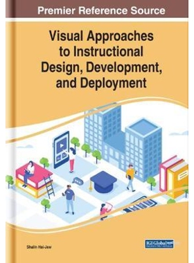 按需印刷不退不换Visual Approaches to Instructional Design, Development, and Deployment[9781799839460]