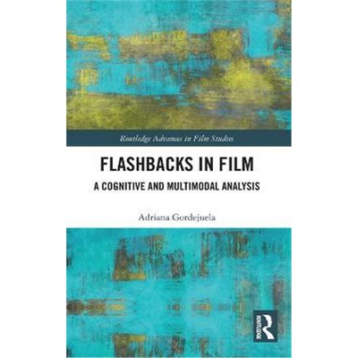按需印刷Flashbacks in Film:A Cognitive and Multimodal Analysis[9780367721336]