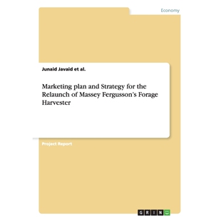 按需印刷Marketing plan and Strategy for the Relaunch of Massey Fergusson's Forage Harvester[9783656591375]
