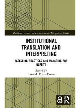 按需印刷不退不换Institutional Translation and Interpreting:Assessing Practices and Managing for Quality[9780367210236]
