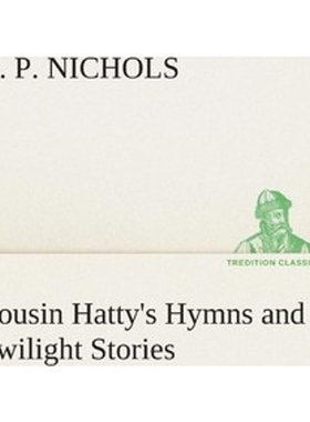 按需印刷Cousin Hatty's Hymns and Twilight Stories[9783849508265]