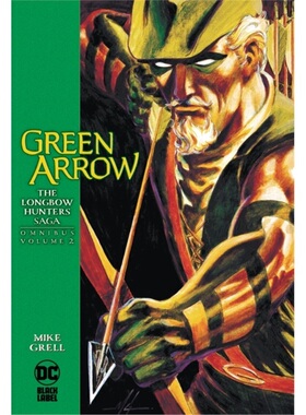 预订Green Arrow: The Longbow Hunters Saga Omnibus Vol. 2[9781779513083]