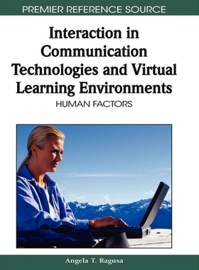 按需印刷不退不换Interaction in Communication Technologies and Virtual Learning Environments[9781605668741]