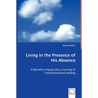 按需印刷Living in the Presence of His Absence[9783639064049]