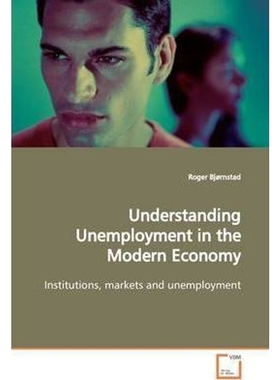 按需印刷不退不换Understanding Unemployment in the Modern Economy[9783639156638]