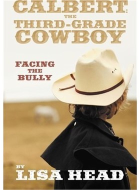 按需印刷Calbert:The Third-Grade Cowboy: Facing the Bully[9781477104200]