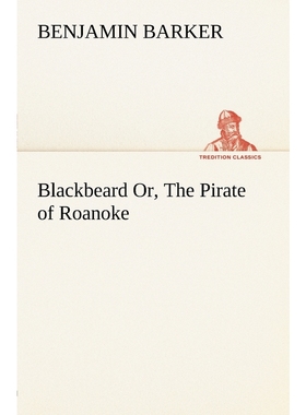 按需印刷Blackbeard Or, The Pirate of Roanoke.[9783849184292]