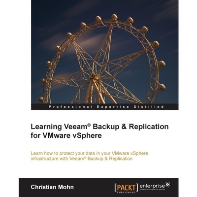 按需印刷Learning Veeam(r) Backup and Replication for Vmware Vsphere[9781782174172]