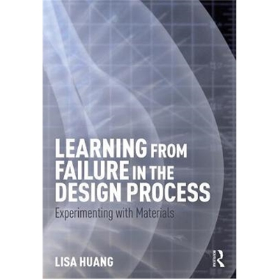 按需印刷图书Learning from Failure in the Design Process:Experimenting with Materials[9781138919211]