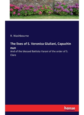 按需印刷The lives of S. Veronica Giuliani, Capuchin nun[9783742867049]