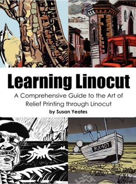 按需印刷图书Learning Linocut: A Comprehensive Guide to the Art of Relief Printing Through Linocut[9780755213306]
