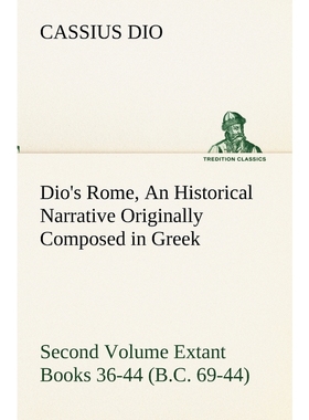 预订Dio's Rome, Volume 2 An Historical Narrative Originally Composed in Greek During the Reigns of Septi