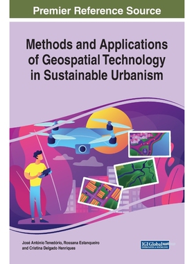 按需印刷不退不换Methods and Applications of Geospatial Technology in Sustainable Urbanism[9781799822493]