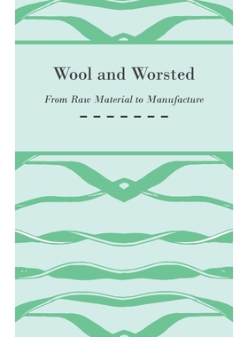 按需印刷Wool and Worsted - From Raw Material to Manufacture[9781445529035]