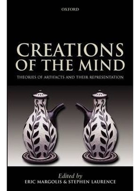 按需印刷不退不换Creations of the Mind:Theories of Artifacts and their Representation[9780199250998]