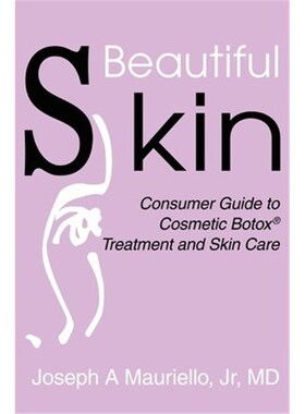 按需印刷不退不换Beautiful Skin:Consumer Guide to Cosmetic Botox[9780595254231]
