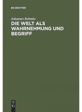 按需印刷不退不换DEG Die Welt als Wahrnehmung und Begriff[9783111222806]