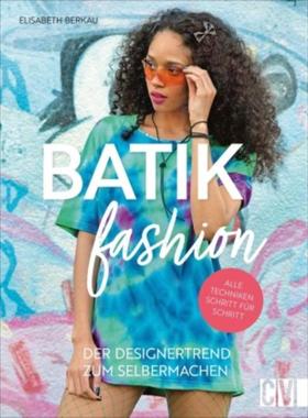 预订【德语】 Batik Fashion:Der Designertrend zum Selbermachen