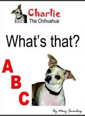 按需印刷不退不换Charlie the Chihuahua What's That? ABC[9781420837049]