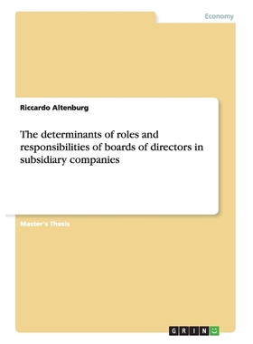 按需印刷The determinants of roles and responsibilities of boards of directors in subsidiary companies[9783656031710]
