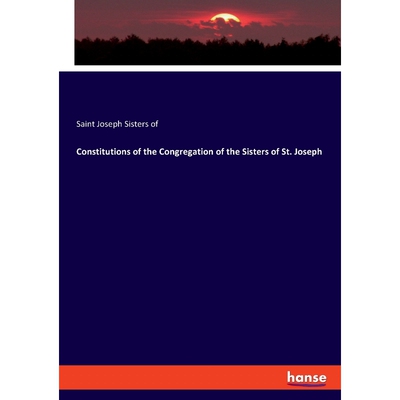 按需印刷Constitutions of the Congregation of the Sisters of St. Joseph[9783337733391]