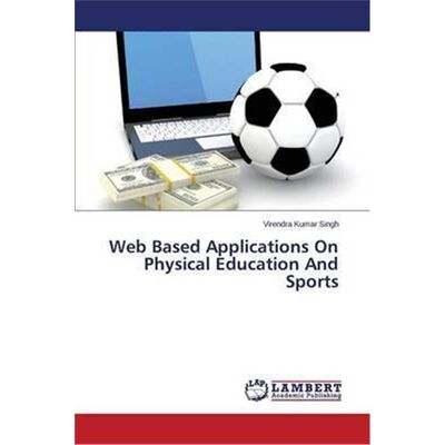 按需印刷Web Based Applications On Physical Education And Sports[9783659758874]