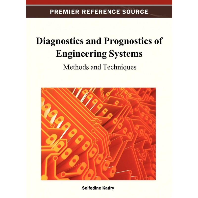 按需印刷不退不换Diagnostics and Prognostics of Engineering Systems[9781466620957]