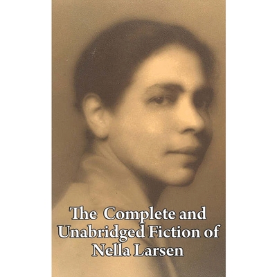 按需印刷The Complete and Unabridged Fiction of Nella Larsen[9781515432456]