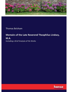 按需印刷不退不换Memoirs of the Late Reverend Theophilus Lindsey, M.A.[9783337136406]