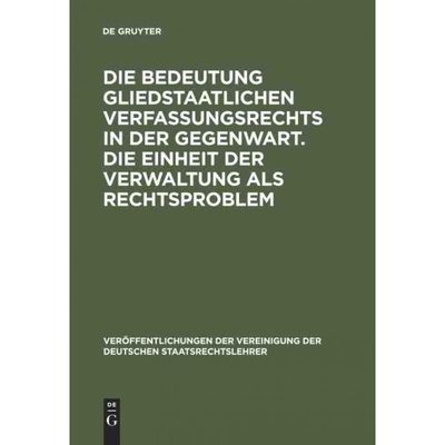 预订DEG Die Bedeutung gliedstaatlichen Verfassungsrechts in der Gegenwart. Die Einheit der Verwaltung al