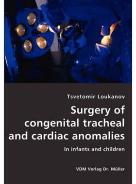 按需印刷Surgery of congenital tracheal and cardiac anomalies- In infants and children[9783836413107]