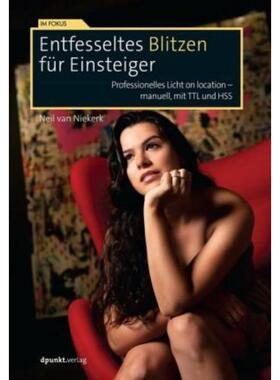 预订不退不换德语 Entfesseltes Blitzen für Einsteiger:Professionelles Licht on location - manuell, mi