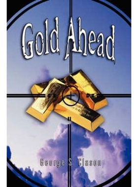 按需印刷Gold Ahead by George S. Clason (the Author of the Richest Man in Babylon)[9789562914413]