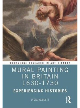 按需印刷不退不换Mural Painting in Britain 1630-1730:Experiencing Histories[9781138205833]
