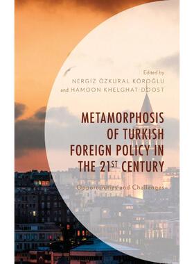 按需印刷不退不换Metamorphosis of Turkish Foreign Policy in the 21st Century[9781666927320]