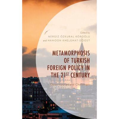 按需印刷Metamorphosis of Turkish Foreign Policy in the 21st Century[9781666927320]